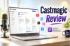 Castmagic Review 2026: Is It the Right AI Content Tool for Your Podcast?