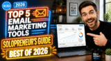 Top 5 Best Email Marketing Tools for Solopreneurs in 2026 (Tested for Real Budgets)